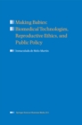 Image for Making Babies: Biomedical Technologies, Reproductive Ethics, and Public Policy