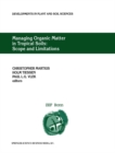 Image for Managing Organic Matter in Tropical Soils: Scope and Limitations: Proceedings of a Workshop organized by the Center for Development Research at the University of Bonn (ZEF Bonn) - Germany, 7-10 June, 1999