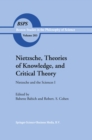 Image for Nietzsche, Theories of Knowledge, and Critical Theory: Nietzsche and the Sciences I : v.203