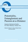 Image for Potentiality, Entanglement and Passion-at-a-Distance: Quantum Mechanical Studies for Abner Shimony, Volume Two : v.194