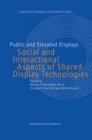 Image for Public and situated displays: social and interactional aspects of shared display technologies