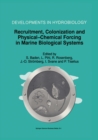 Image for Recruitment, Colonization and Physical-Chemical Forcing in Marine Biological Systems: Proceedings of the 32nd European Marine Biology Symposium, held in Lysekil, Sweden, 16-22 August 1997