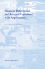 Image for Singular differential and integral equations with applications