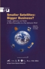 Image for Smaller Satellites: Bigger Business?: Concepts, Applications and Markets for Micro/Nanosatellites in a New Information World : v. 6