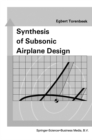 Image for Synthesis of Subsonic Airplane Design: An introduction to the preliminary design of subsonic general aviation and transport aircraft, with emphasis on layout, aerodynamic design, propulsion and performance