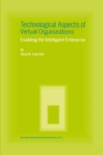 Image for Technological aspects of virtual organizations: enabling the intelligent enterprise