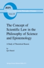 Image for Concept of Scientific Law in the Philosophy of Science and Epistemology: A Study of Theoretical Reason