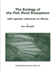 Image for The ecology of the fish pond ecosystem: with special reference to Africa