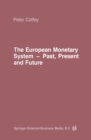 Image for European Monetary System: Past, Present and Future