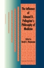 Image for The influence of Edmund D. Pellegrino&#39;s philosophy of medicine