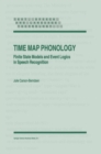 Image for Time map phonology: finite state models and event logics in speech recognition