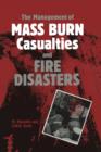 Image for The Management of Mass Burn Casualties and Fire Disasters : Proceedings of the First International Conference on Burns and Fire Disasters