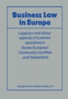 Image for Business Law in Europe: Legal, tax and labour aspects of business operations in the ten European Community countries and Switzerland