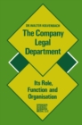 Image for Company Legal Department: Its Role, Function and Organization