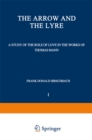 Image for Arrow and the Lyre: A Study of the Role of Love in the Works of Thomas Mann