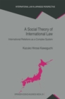 Image for Social Theory of International Law: International Relations as a Complex System