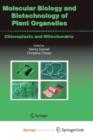 Image for Molecular Biology and Biotechnology of Plant Organelles