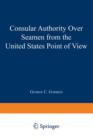 Image for Consular Authority Over Seamen from the United States Point of View