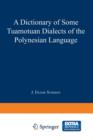 Image for A Dictionary of Some Tuamotuan Dialects of the Polynesian Language