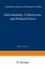 Image for Individualism, Collectivism, and Political Power: A Relational Analysis of Ideological Conflict