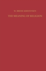 Image for Meaning of Religion: Lectures in the Phenomenology of Religion