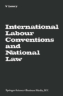 Image for International Labour Conventions and National Law: The Effectiveness of the Automatic Incorporation of Treaties in National Legal Systems