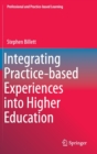 Image for Integrating Practice-based Experiences into Higher Education