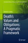 Image for Death&#39;s Values and Obligations: A Pragmatic Framework