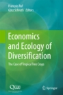 Image for Economics and Ecology of Diversification: The Case of Tropical Tree Crops