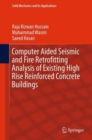 Image for Computer Aided Seismic and Fire Retrofitting Analysis of Existing High Rise Reinforced Concrete Buildings