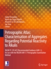 Image for Petrographic Atlas: Characterisation of Aggregates Regarding Potential Reactivity to Alkalis: RILEM TC 219-ACS Recommended Guidance AAR-1.2, for Use with the RILEM AAR-1.1 Petrographic Examination Method