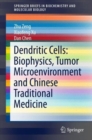 Image for Dendritic cells  : biophysics, tumor microenvironment and Chinese traditional medicine