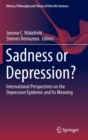 Image for Sadness or depression?  : international perspectives on the depression epidemic and its meaning