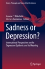 Image for Sadness or Depression?: International Perspectives on the Depression Epidemic and Its Meaning