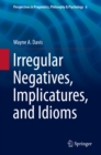 Image for Irregular Negatives, Implicatures, and Idioms