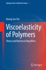 Image for Viscoelasticity of Polymers: Theory and Numerical Algorithms : Volume 241