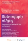 Image for Biodemography of Aging : Determinants of Healthy Life Span and Longevity