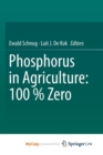 Image for Phosphorus in Agriculture: 100 % Zero