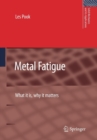 Image for Metal Fatigue : What It Is, Why It Matters