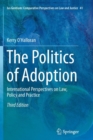 Image for The Politics of Adoption : International Perspectives on Law, Policy and Practice