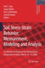 Image for Soil Stress-Strain Behavior: Measurement, Modeling and Analysis : A Collection of Papers of the Geotechnical Symposium in Rome, March 16-17, 2006