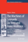Image for The Machines of Leonardo Da Vinci and Franz Reuleaux : Kinematics of Machines from the Renaissance to the 20th Century