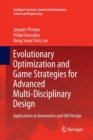 Image for Evolutionary Optimization and Game Strategies for Advanced Multi-Disciplinary Design : Applications to Aeronautics and UAV Design