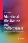Image for Educational Effectiveness and Ineffectiveness : A Critical Review of the Knowledge Base