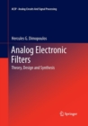 Image for Analog Electronic Filters : Theory, Design and Synthesis
