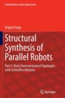 Image for Structural Synthesis of Parallel Robots : Part 5: Basic Overconstrained Topologies with Schonflies Motions