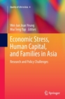 Image for Economic stress, human capital, and families in Asia  : research and policy challenges