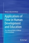 Image for Applications of Flow in Human Development and Education : The Collected Works of Mihaly Csikszentmihalyi