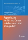 Image for Reproductive Health and Cancer in Adolescents and Young Adults
