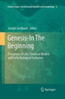 Image for Genesis - In The Beginning : Precursors of Life, Chemical Models and Early Biological Evolution